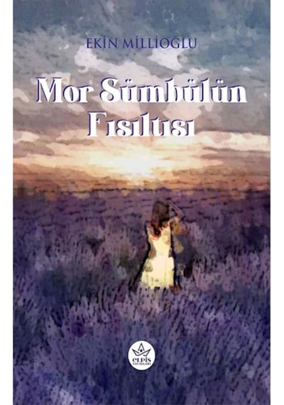 Mor Sümbülün Fısıltısı- Elpis Yayınları