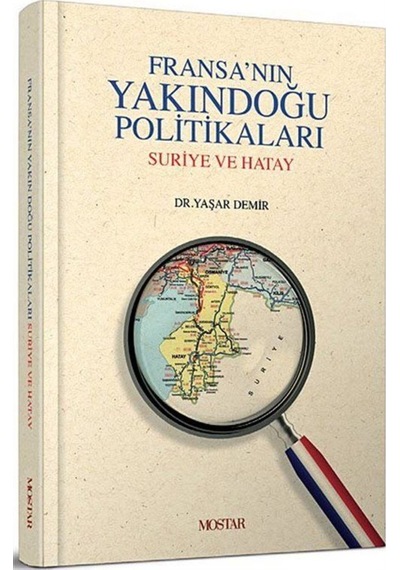 Fransa'nın Yakındoğu Politikaları - Emin Yaşar Demirci - Mostar