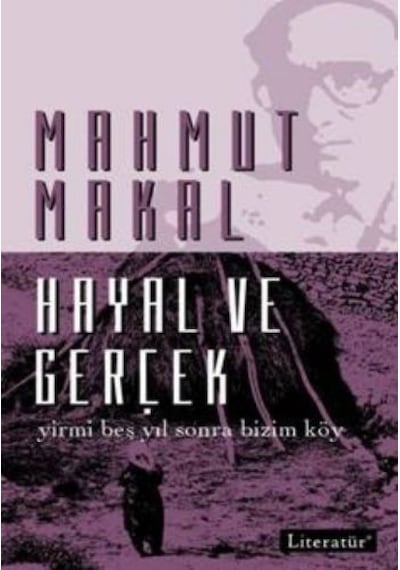 Hayal ve Gerçek - Mahmut Makal - Literatür Yayıncılık