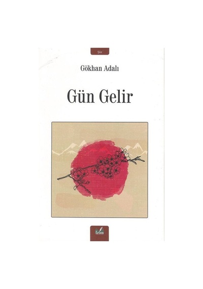 Gün Gelir - Gökhan Adalı - İzan Yayıncılık