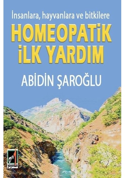 İnsanlara Hayvanlara ve Bitkilere Homeopatik İlk Yardım - Abidin Şaroğlu - Onbir Yayınları