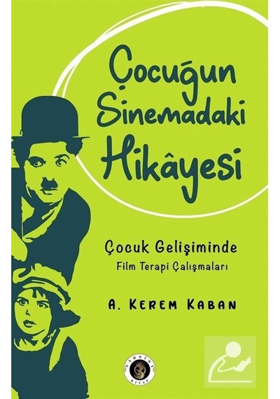 Çocuğun Sinemadaki Hikayesi - A. Kerem Kaban - Narsist Kitap