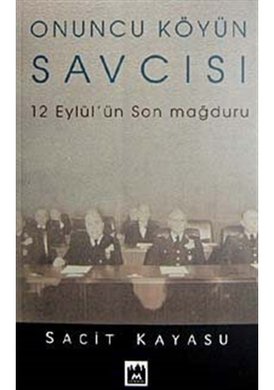 Onuncu Köyün Savcısı - 12 Eylül'ün Son Mağduru - Sacit Kayasu - Metropol Yayıncılık