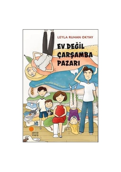 Ev Değil Çarşamba Pazarı - Leyla Ruhan Okyay - Günışığı Kitaplığı