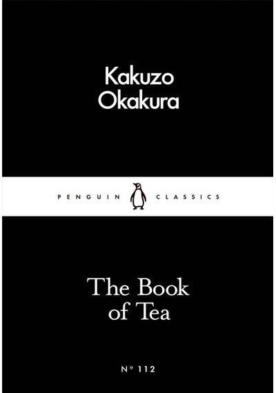 The Book of Tea - Penguin Little Black Classics 9780241251355