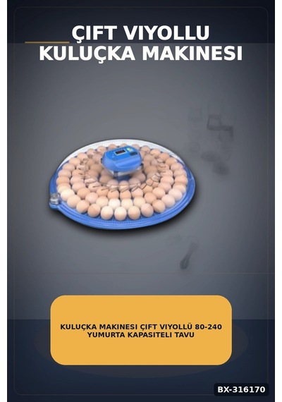Kuluçka Makinesi Çift Viyollü 80-240 Yumurta Kapasiteli Tavuk Kaz Bıldırcın Bx-316170