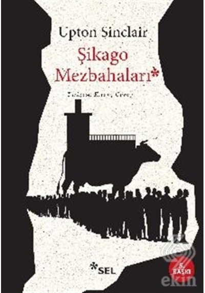 Şikago Mezbahaları - Upton Sinclair - Sel Yayıncılık