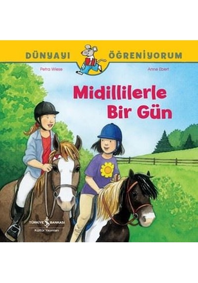 Midillilerle Bir Gün - Dünyayı Öğreniyorum - Petra Wiese - İş Bankası Kültür Yayınları