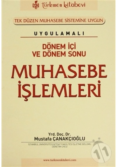 Uygulamalı Dönem İçi ve Dönem Sonu Muhasebe İşlemleri - Mustafa Çanakçıoğlu - Türkmen Kitabevi