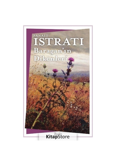Baraganın Dikenleri - Panait Istrati - Zeplin Kitap