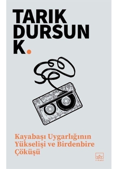 Kayabaşı Uygarlığının Yükselişi Ve Birdenbire Çöküşü / Tarık D...
