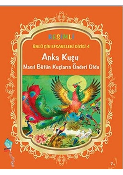 Anka Kuşu Nasıl Bütün Kuşların Önderi Oldu - Duan Lixin - Kaynak Çocuk