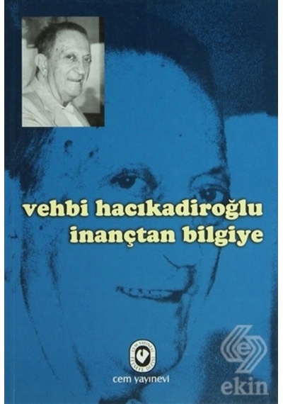 İnançtan Bilgiye - Vehbi Hacıkadiroğlu - Cem Yayınevi
