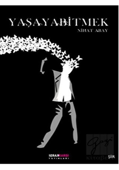 Yaşayabitmek - Nihat Abay - Karşı Yayınları