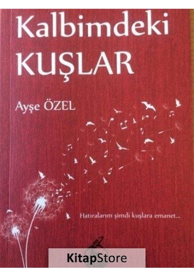 Kalbimdeki Kuşlar - Ayşe Özel - Mühür Kitaplığı
