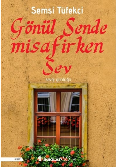 Gönül Sende Misafirken Sev - Sevgi Günlüğü