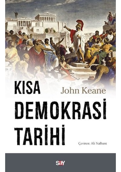Kısa Demokrasi Tarihi - John Keane - Say Yayınları