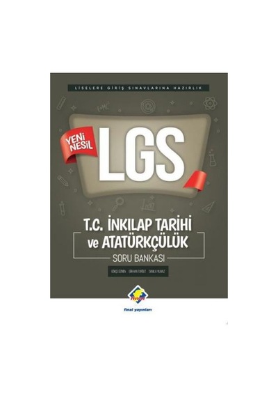 LGS T.C. İnkılap Tarihi ve Atatürkçülük Soru Bankası - Yeni Nesil - Damla Yılmaz - Final Yayıncılık