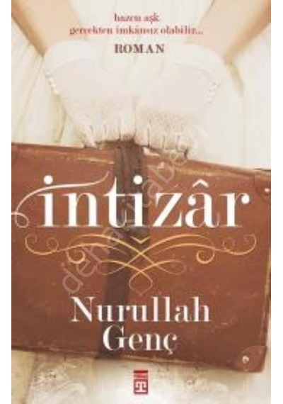 İntizar - Nurullah Genç - Timaş Yayınları