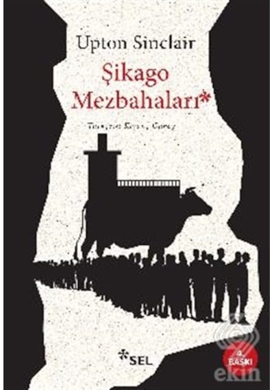 Şikago Mezbahaları - Upton Sinclair - Sel Yayıncılık