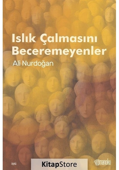 Islık Çalmasını Beceremeyenler - Ali Nurdoğan - Romanoku yayınları