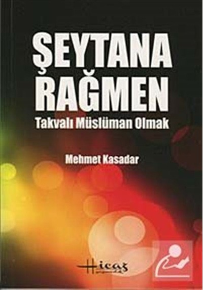 Şeytana Rağmen Takvalı Müslüman Olmak / Mehmet Kasadar