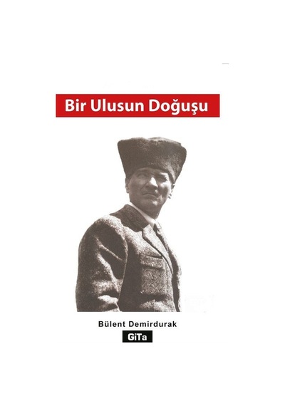 Bir Ulusun Doğuşu / Bülent Demirdurak