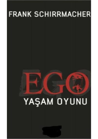 Ego Yaşam Oyunu - Frank Schirrmacher İlk Baskı 2017