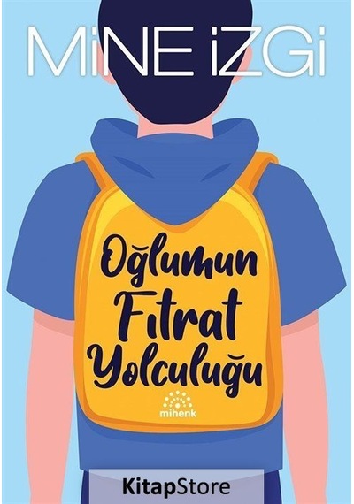 Oğlumun Fıtrat Yolculuğu - Mine İzgi - Mihenk Kitap