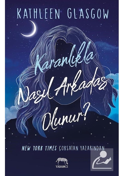 Karanlıkla Nasıl Arkadaş Olunur / Kathleen Glasgow