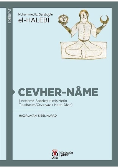 Cevher-Name İnceleme - Sadeleştirilmiş Metin Tıpkıbasım/Çeviriyazılı Metin-Dizin - Muhammed B. Garsüddin El-Haleb - DBY Yayınları