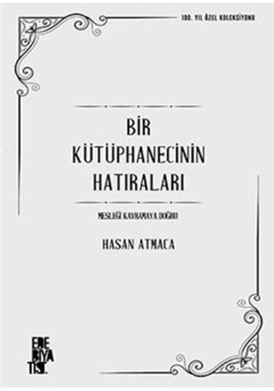 Bir Kütüphanecinin Hatıraları & Mesleği Kavramaya Doğru / Hasa...