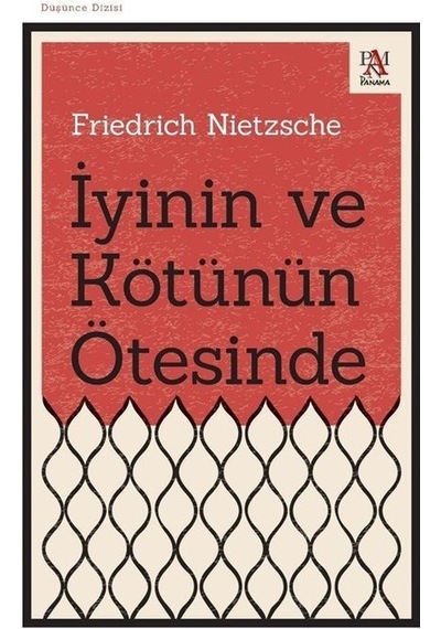 İyinin ve Kötünün Ötesinde - Friedrich Nietzsche - Panama Yayıncılık