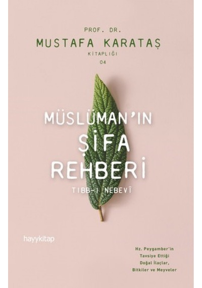 Müslüman'ın Şifa Rehberi  - Mustafa Karataş  - Hayykitap