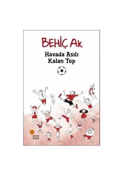 Havada Asılı Kalan Top Behiç Ak