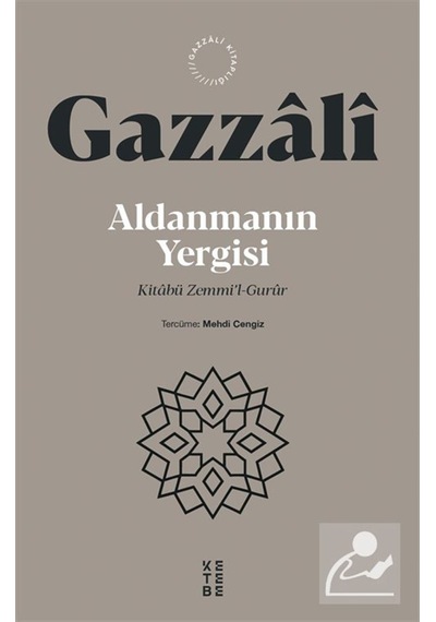Aldanmanın Yergisi & Kitabü Zemmi'l-gurûr / İmam Gazali