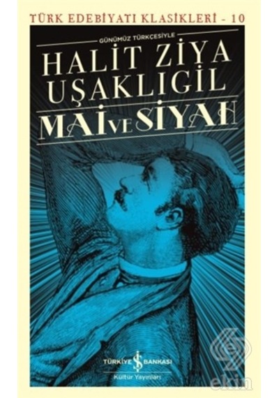 Mai Ve Siyah (günümüz Türkçesiyle)/halit Ziya Uşaklıgil