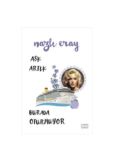 Aşk Artık Burada Oturmuyor + Everest Açıkhava 15 - Nazlı Eray: Ömür Uzatma Kahvehanesi Seçme Öyküler + Mırmır Osman + Okuma Sticker'ları
