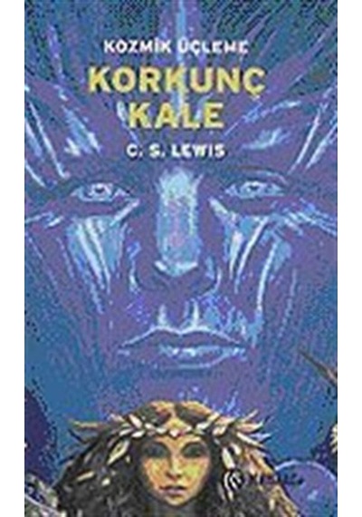 Kozmik Üçleme 3: Korkunç Kale - Clive Staples Lewis - Kabalcı Yayınevi