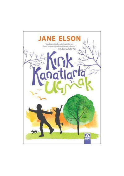 Kırık Kanatlarla Uçmak, Jane Elson, Altın Kitaplar - Özel Ürün, Kırık Kanatlarla Uçmak Kitabı, 216