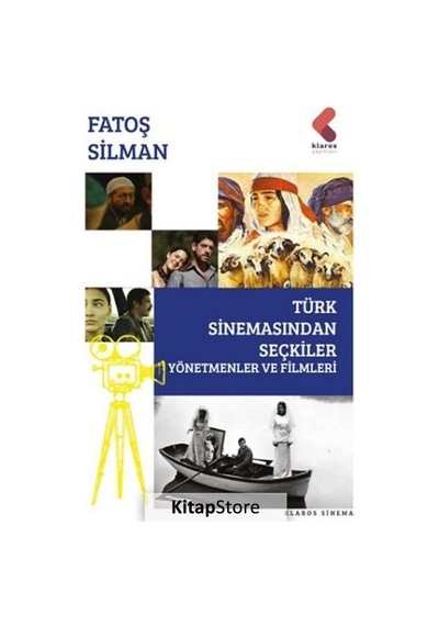 Türk Sinemasından Seçkiler - Yönetmenler ve Filmleri - Fatoş Silman - Klaros Yayınları