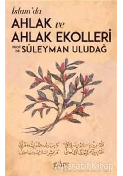 İslamda Ahlak ve Ahlak Ekolleri  - Süleyman Uludağ  - Sufi Kitap