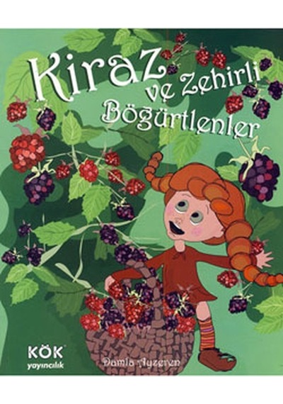 Kiraz Ve Zehirli Böğürtlenler (Ciltli)
