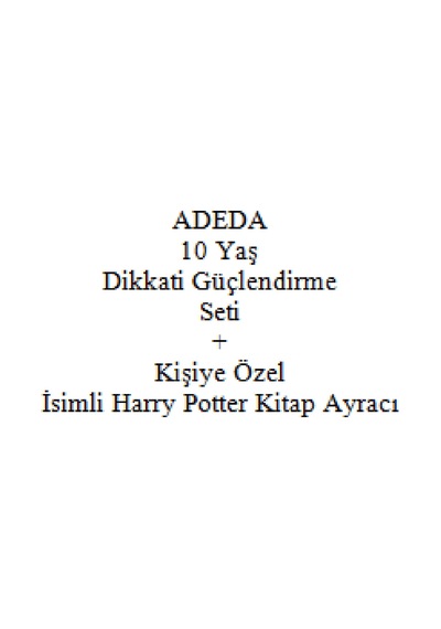Adeda 10 Yaş Dikkati Güçlendirme Seti + Kişiye Özel İsimli Harry Potter Kitap Ayracı