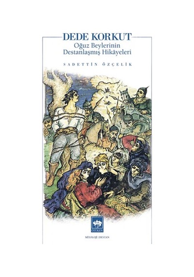 Dede Korkut Oğuz Beylerinin Destanlaşmış Hikayeleri Diğer