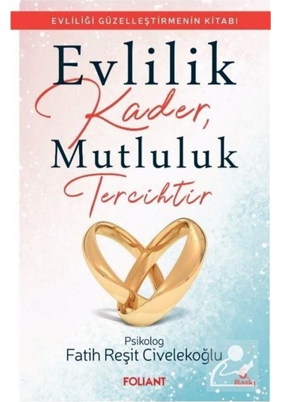 Evlilik Kader. Mutluluk Tercihtir / Fatih Reşit Civelekoğlu