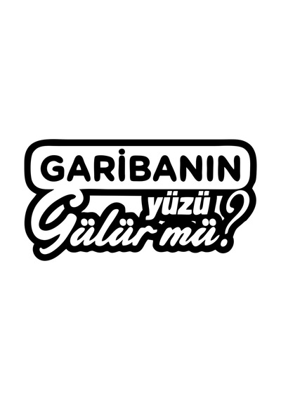 Garibanın Yüzü Gülür Mü Araba Sticker 17x17 Cm Siyah
