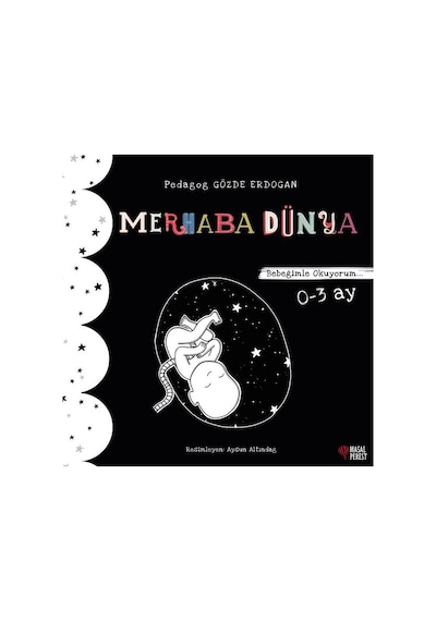 Merhaba Dünya - Bebeğimle Okuyorum 0-3 Ay