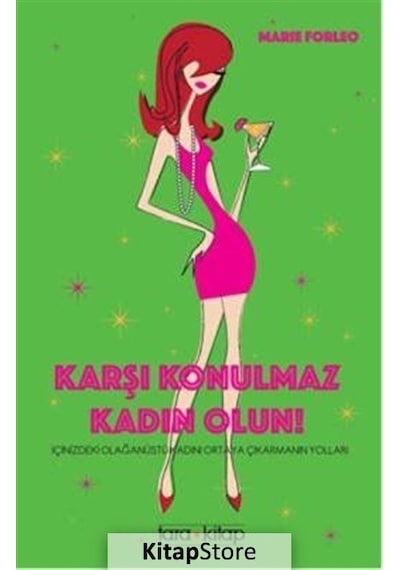 Karşı Konulmaz Kadın Olun! - Marie Forleo - Tara Kitap