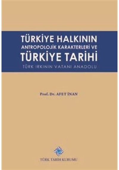 Türkiye Halkının Antropolojik Karakterleri ve Türkiye Tarihi T...